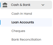 Cash and Bank menu expanded in the sidebar, showing Cash In Hand, Loan Accounts, Cheques, and Bank Reconciliation